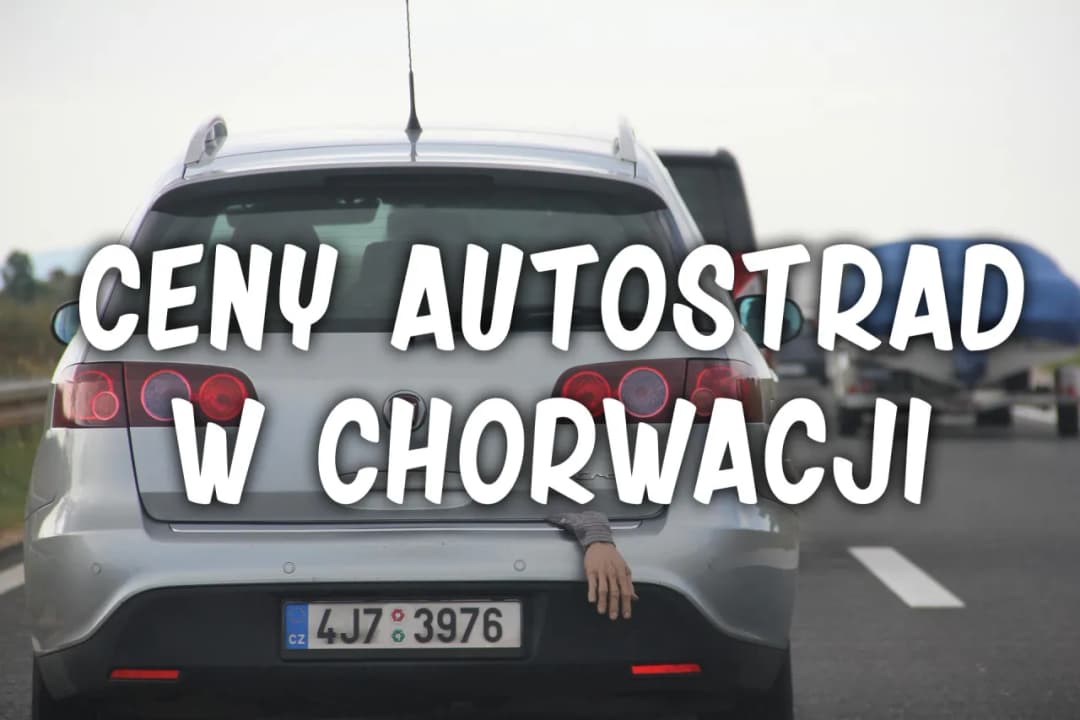 Ile kosztuje autostrada w Chorwacji do Splitu? Sprawdź ceny!